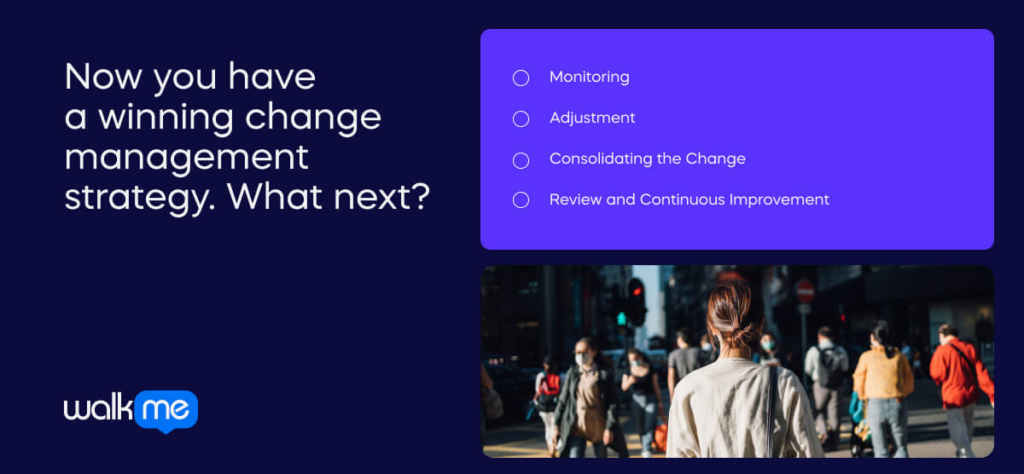 Now you have a winning change management strategy. What next_
