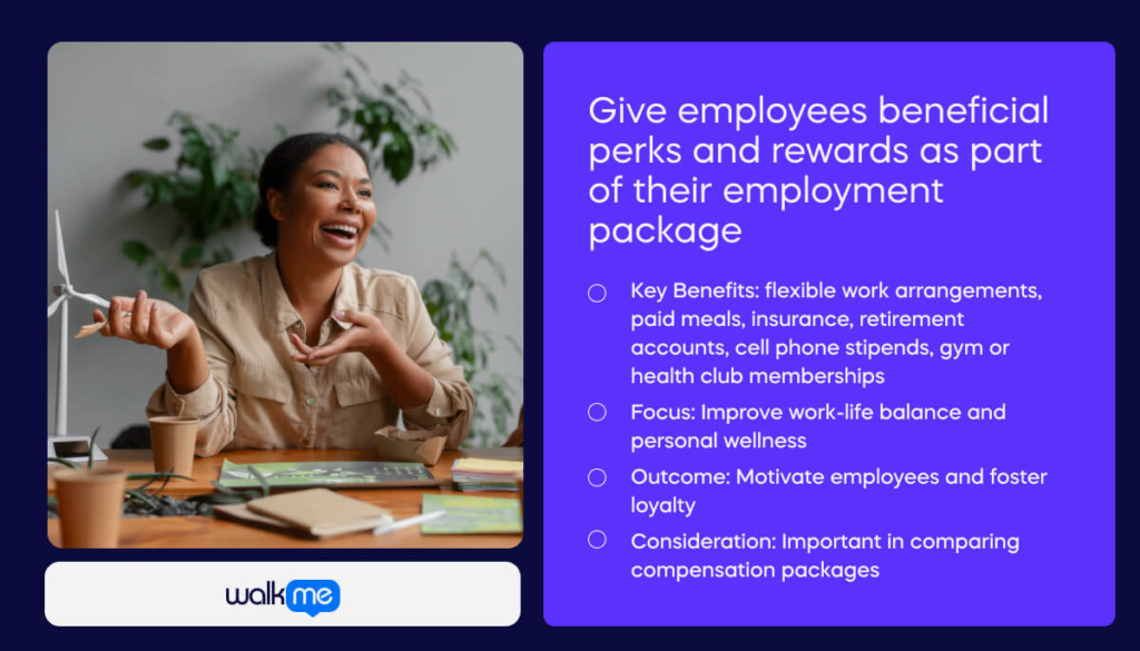 Give employees beneficial perks and rewards as part of their employment package