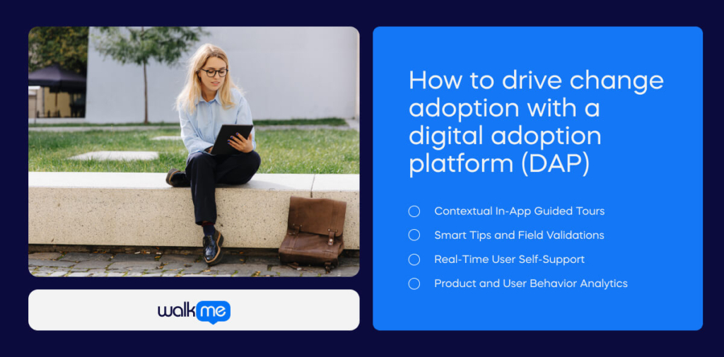 How to drive change adoption with a digital adoption platform (DAP)