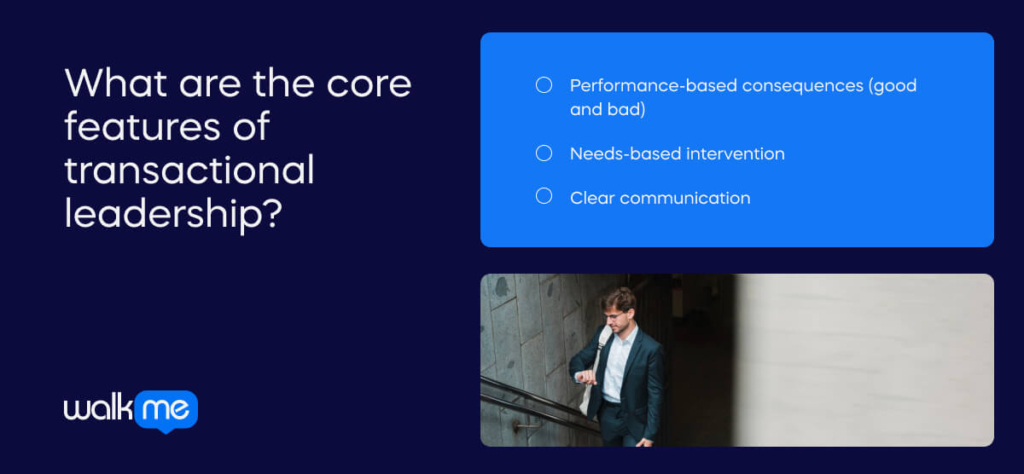 What are the core features of transactional leadership_  (1)