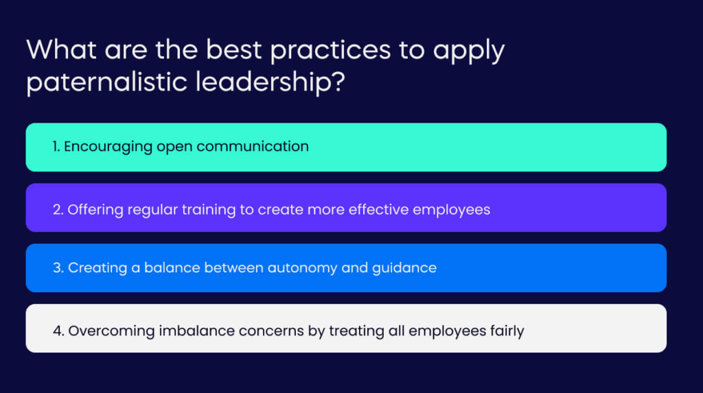 What are the best practices to apply paternalistic leadership?