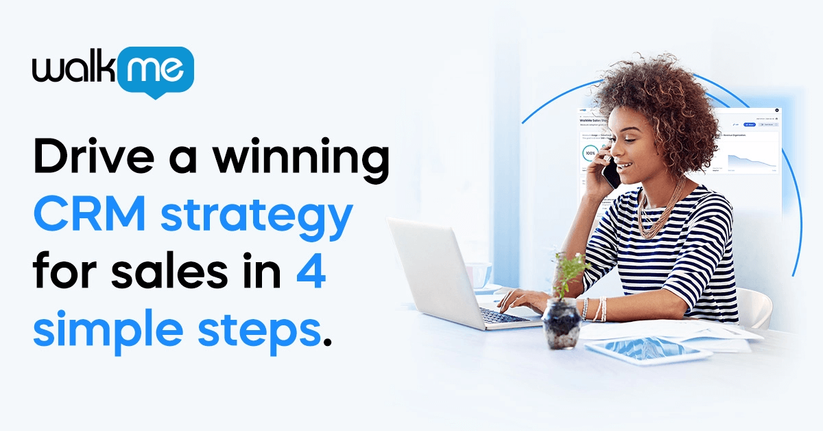 Drive a winning CRM strategy for sales in 4 simple steps.