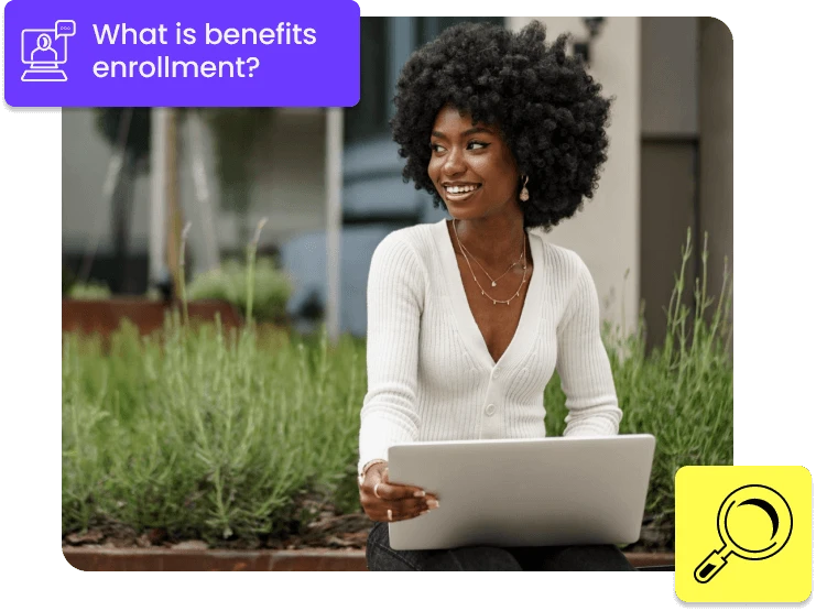 What is benefits enrollment?