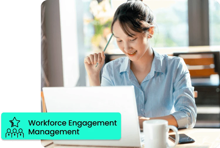 Workforce Engagement Management (WEM)