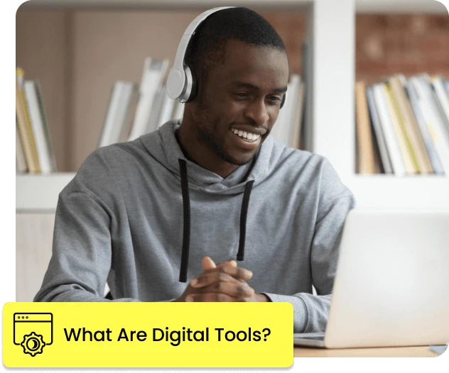 What are Digital Tools?